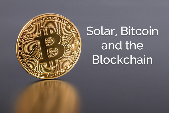 Solar, Bitcoin and the Blockchain