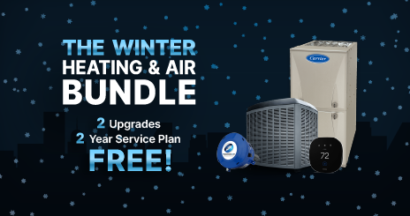 The Winter Heating & Air Bundle - 2 Upgrades, 2 Year Service Plan, FREE!