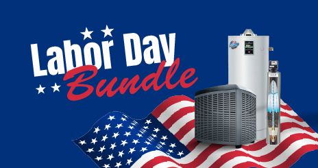 Save Up To $7,900 with Baker's Labor Day Bundle: New AC System, New Water Heater, and/or a New Water Quality System.