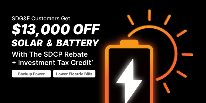 SDG&E Customers Get $13,000 OFF Solar & Battery With The SDCP Rebate + Investment Tax Credit* | Backup Power Lower Electric Bills